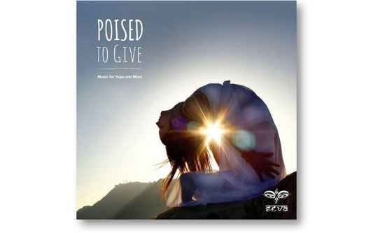 Poised to Give - Music for Yoga